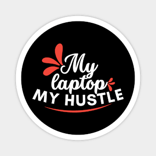 My laptop, my hustle, feminine design Magnet